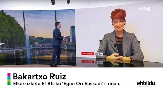 BAKARTXO RUIZ | Elkarrizketa ETB1eko 'Egun on Euskadi' saioan