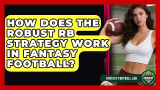 How Does The Robust RB Strategy Work In Fantasy Football? - Fantasy Football Lab