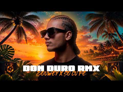 Don Duro - Bouwéy X So Cu Pe (RMX)