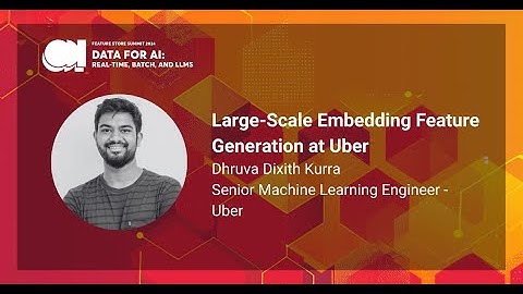 Uber - Large-Scale Embedding Feature Generation at Uber