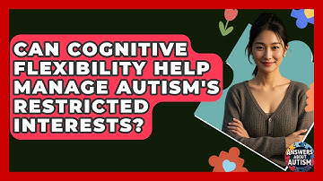 Can Cognitive Flexibility Help Manage Autism