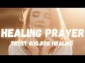 The Ultimate Prayer for Healing | Powerful Healing Prayer & God’s Miracle Touch |
