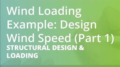 Wind Loading Example: Design Wind Speed (Part 1) | Structural Design & Loading
