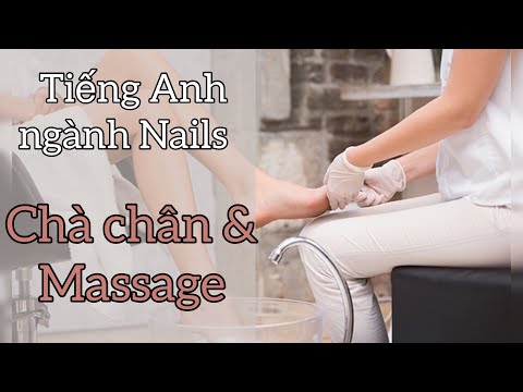 Video Pedicure 3-Hỏi khách lúc chà chân & Massage-Tiếng Anh... - youtube