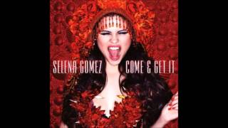 Selena Gomez Come Get It speed Up