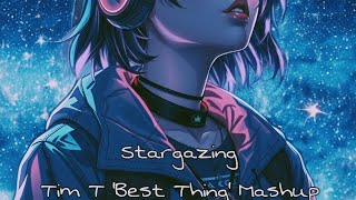 Stargazing (Tim T 'Best Thing' Mashup) - Myles Smith x Timmy Trumpet, Sonny Wern