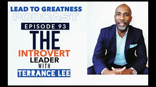 93. The Introvert Leader with Terrance Lee | Cedric Francis