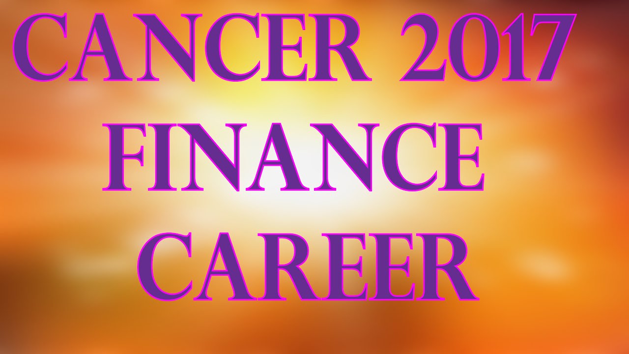 Cancer Horoscope 2017 Finance and Career