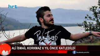 Ali İsmail Korkmaz 6 Yıl Önce Katledildi