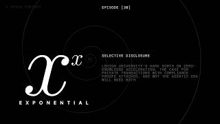 Exponential Episode 30: Selective Disclosure