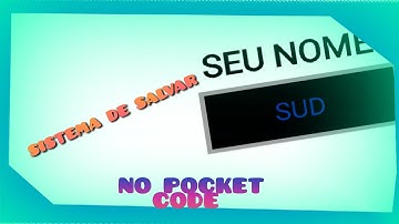 COMO FAZER UM Sistema De nome e  Como Salvar no Pocket Code