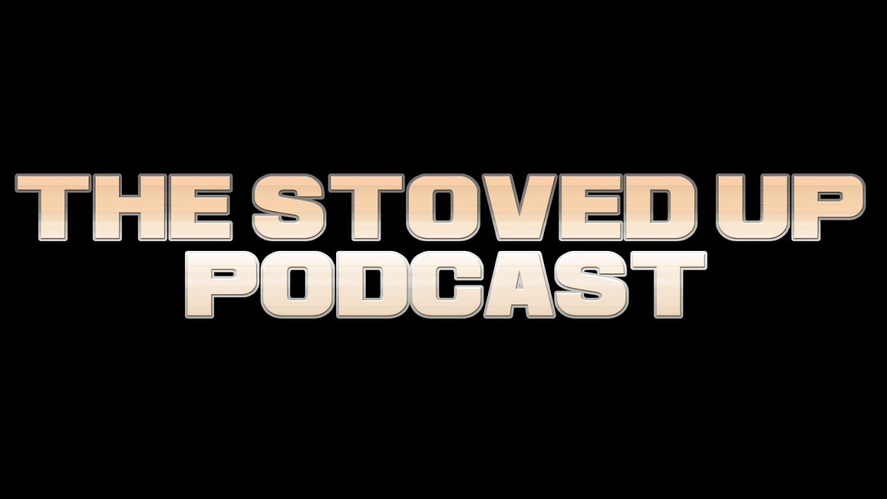 The Stoved Up Podcast Ep 4