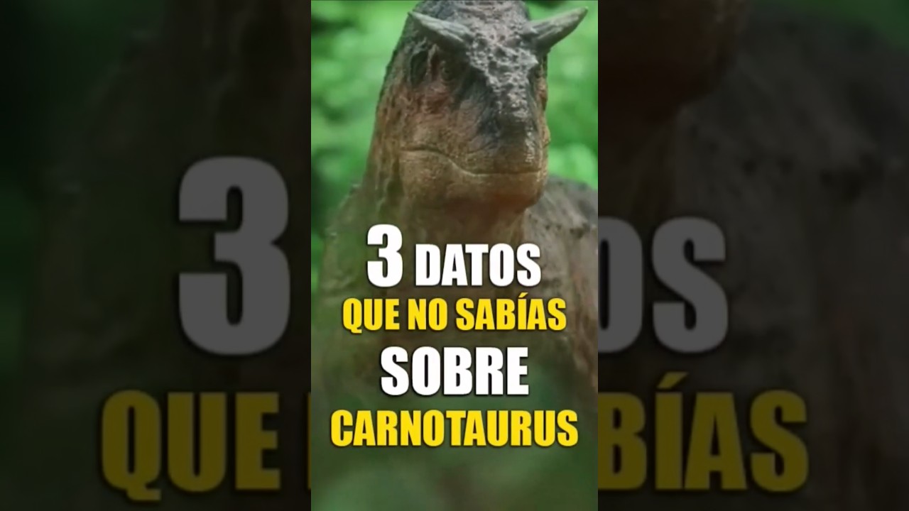3 DATOS QUE NO CONOCÍAS DEL CARNOTAURUS #shorts  #dinosaurios  #carnotaurus