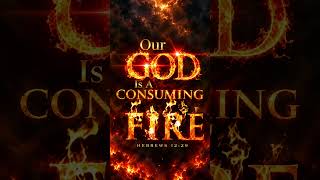 OUR GOD IS A CONSUMING FIRE! 🔥⚡ | Hebrews 12:29 KJV