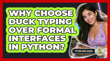 Why Choose Duck Typing Over Formal Interfaces In Python? - Python Code School