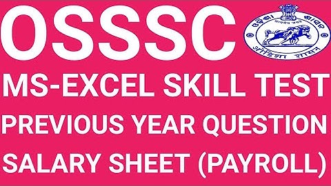 MS EXCEL PAYROLL (SALARY SHEET) PERVIOUS YEAR QUESTION ASKED IN OSSSC SKILL TEST