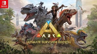 ARK: The Ultimate Survivor Edition Now Available on Switch