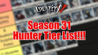 Identity V - Season 31 Hunter Tier List!!! (Top Hunter)