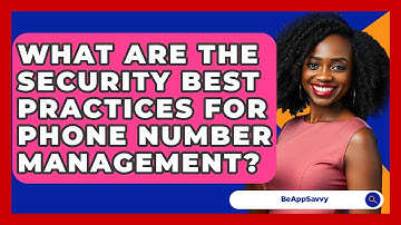 What Are The Security Best Practices For Phone Number Management? - Be App Savvy