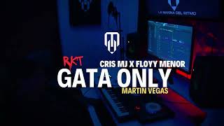 GATA ONLY - RKT - CRIS MJ X FLOYYMENOR - MARTIN VEGAS