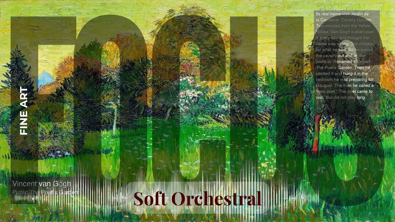 Focus - Soft Orchestral with Fine Art | van Gogh · Public The Poet s Garden & others