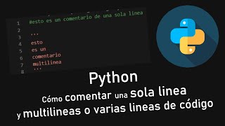En Python como comentar varias lineas multilíneas o una sola linea
