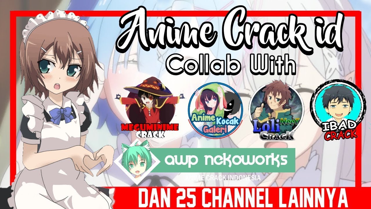 Anime Crack Collaboration Special 1k Subs Dikin Ahmad Channel By