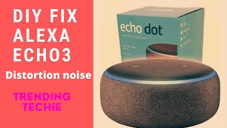 Alexa Echo Dot 3rd Gen Distortion noise Fix DIY