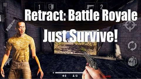 Just Survive! - Retract: Battle Royale (IOS TestFlight)