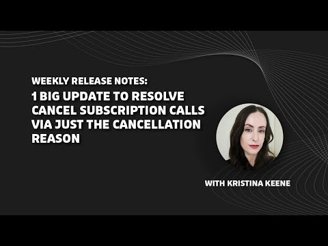 Flip Product Release: 1 Big Update To Resolve Cancel Subscription Calls Via  The Cancellation Reason - video from Flip CX