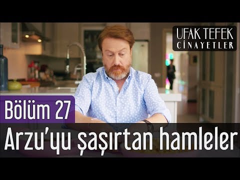 Ufak Tefek Cinayetler 27. Bölüm - Arzu'yu Şaşırtan Hamleler