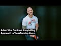 CXO Dispatch | Adam Vibe Gunton’s Storytelling Approach to Transforming Lives