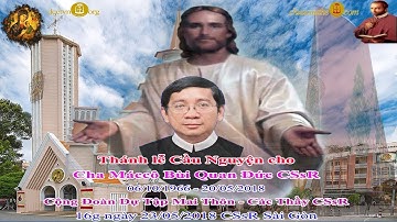 Cộng Đoàn Dự Tập & Các Thầy - 16g 00 Dâng lễ cầu nguyện cho Cha Mác-cô Bùi Quan Đức CSsR