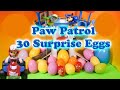 Opening 30 Funny Surprise Eggs and Paw Patrol Toys