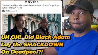 The Rock & Ryan Reynolds Get Into Major Fight!