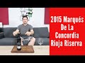 2015 Marqués De La Concordia Rioja Riserva Wine Review