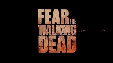 Fear The Walking Dead: Intro