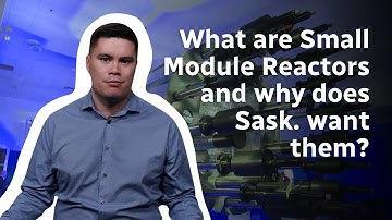 Why Saskatchewan is looking to build a small modular reactor?