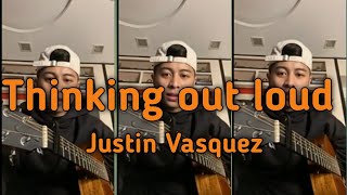 Video thumbnail of "Thinking out loud | cover by justin vasquez"