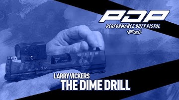 It’s Your Duty to be Ready: Larry Vickers and the Dime Drill
