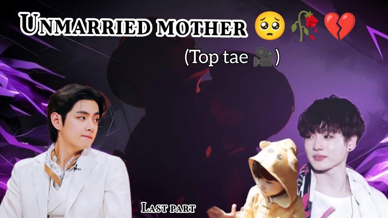 Unmarried mother 🥺🥀💔(Last part) Top Tae 🎥 Taekook movie hindi dubbed #taekook #yoonmin #namjin #bts 