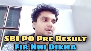 SBI PO Pre Result Fir Nhi Dikha ? || Banking Masti ||