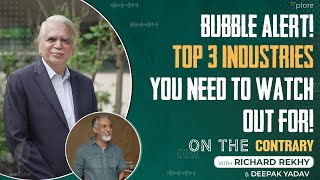 Market Bubble Alert | Top 3 Industries To Watch Out For | On The Contrary with Richard Rekhy