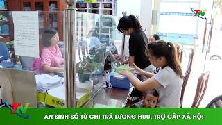 An sinh số từ chi trả lương hưu, trợ cấp xã hội
