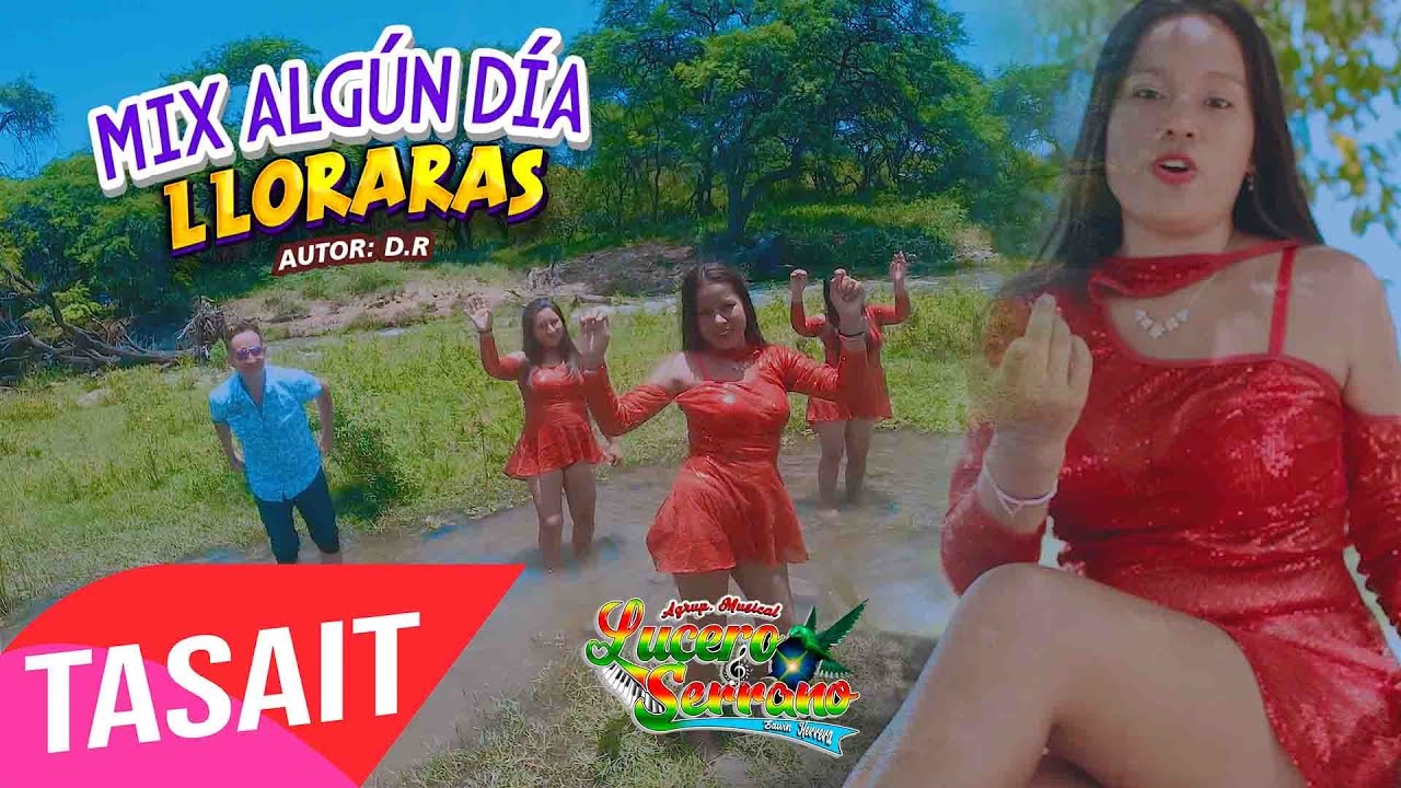 LUCERO SERRANO - MIX ALGUN DIA LLORARAS - VIDEO CLIP 2024