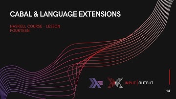 Haskell Course - Lesson 14 - Cabal and Language Extensions