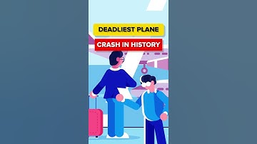 Deadliest Plane Crash In History