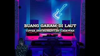 BUANG GARAM DI LAUT [ COVER INSTRUMENT ] 🎧🔥
