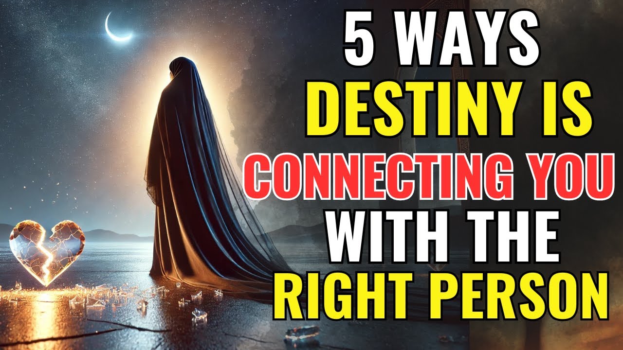 5 Ways Destiny Is Connecting You With the Right Person | ISLAM