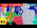 Johan - A Loyal Man 👨 Bedtime stories 🌛 Fairy Tales For Teenagers | WOA Fairy Tales